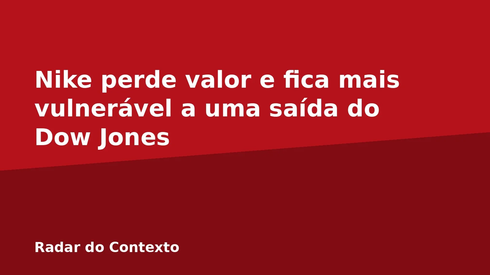 Nike perde valor e fica mais vulnerável a uma saída do Dow Jones