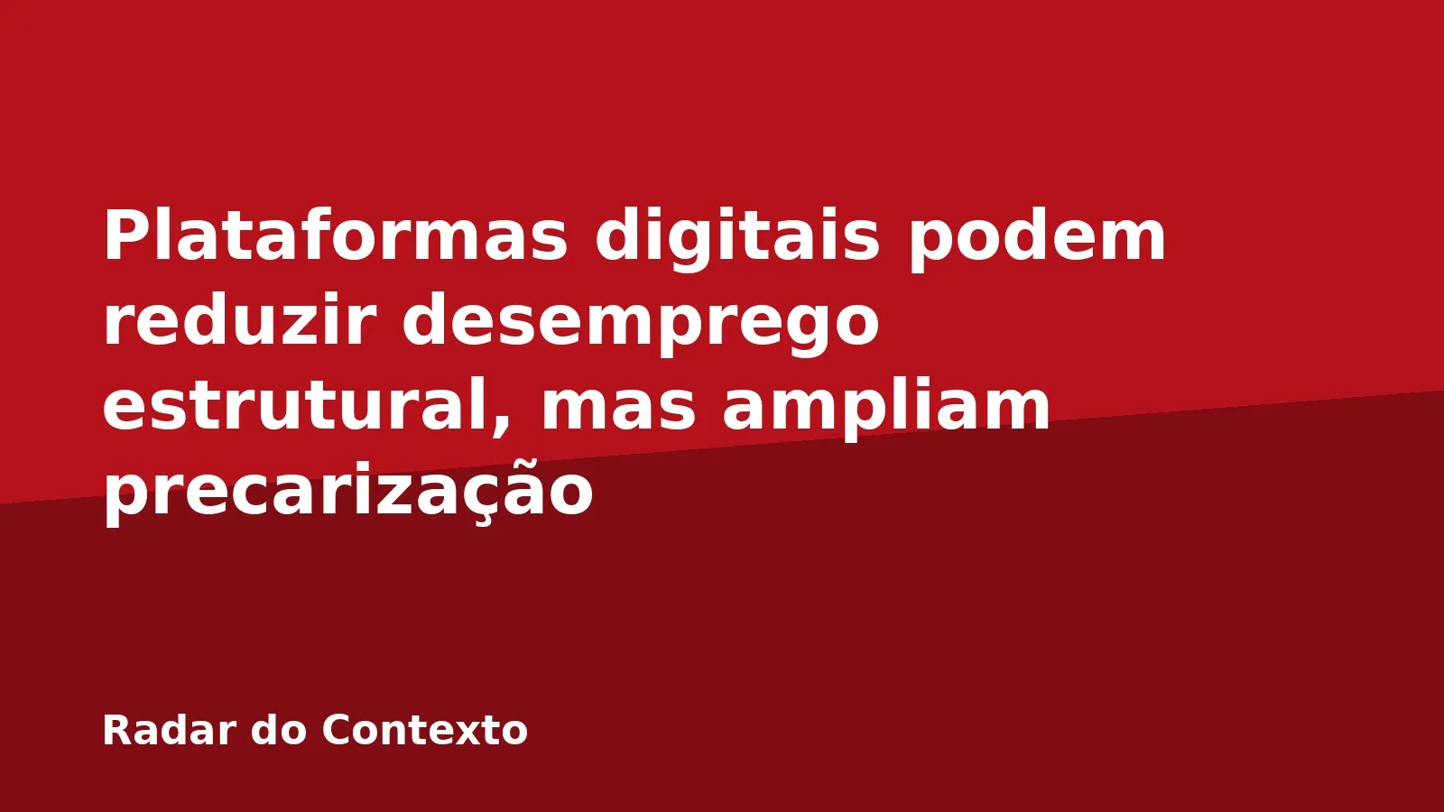 Plataformas digitais podem reduzir desemprego estrutural, mas ampliam precarização