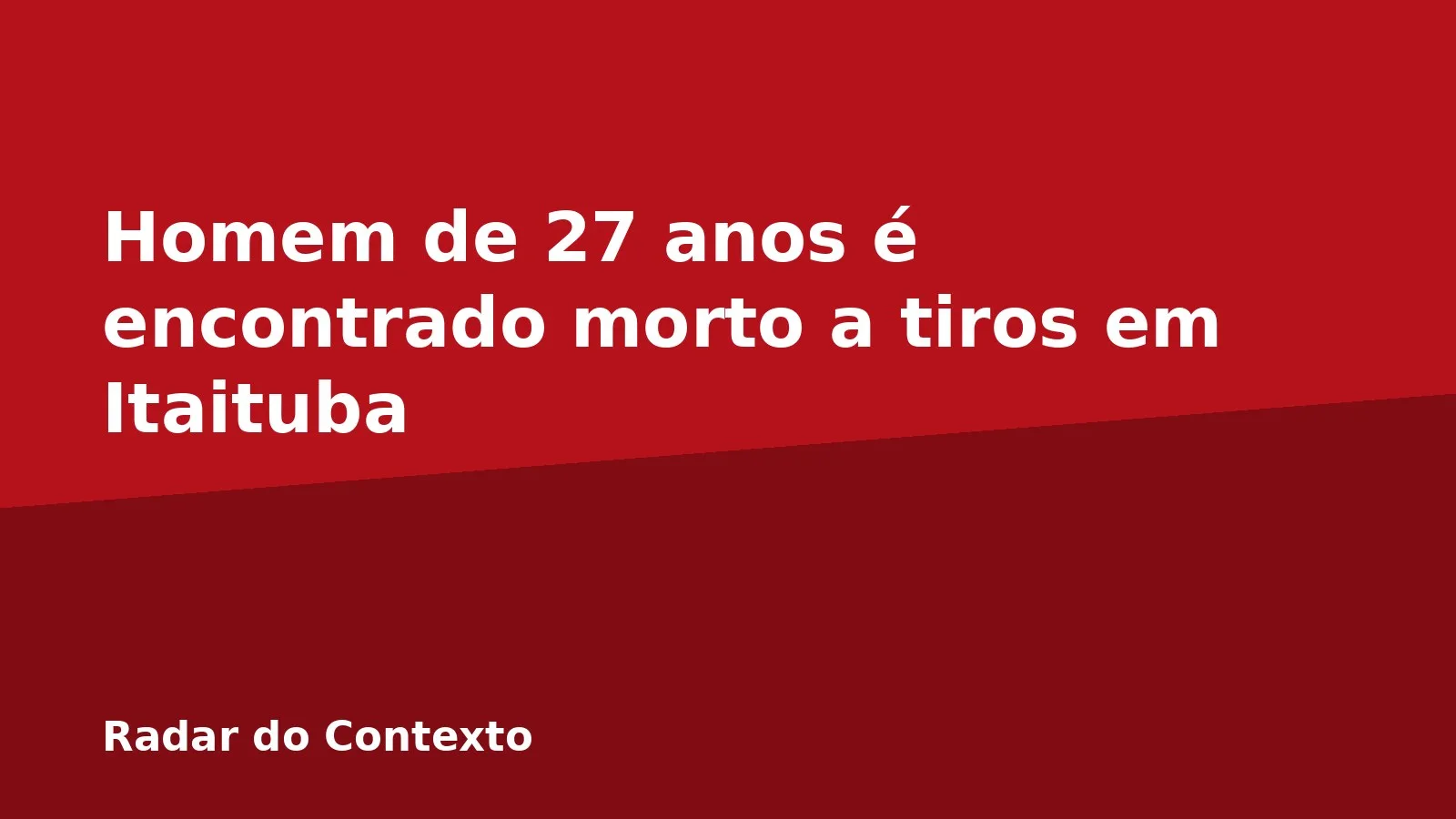 Homem de 27 anos é encontrado morto a tiros em Itaituba