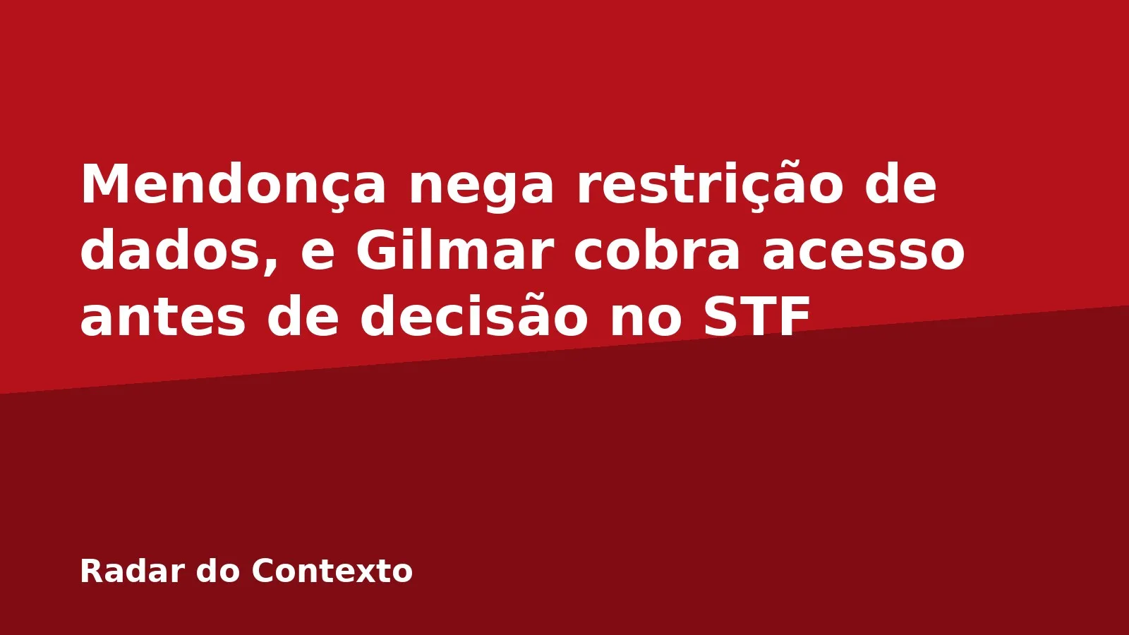 Mendonça nega restrição de dados, e Gilmar cobra acesso antes de decisão no STF