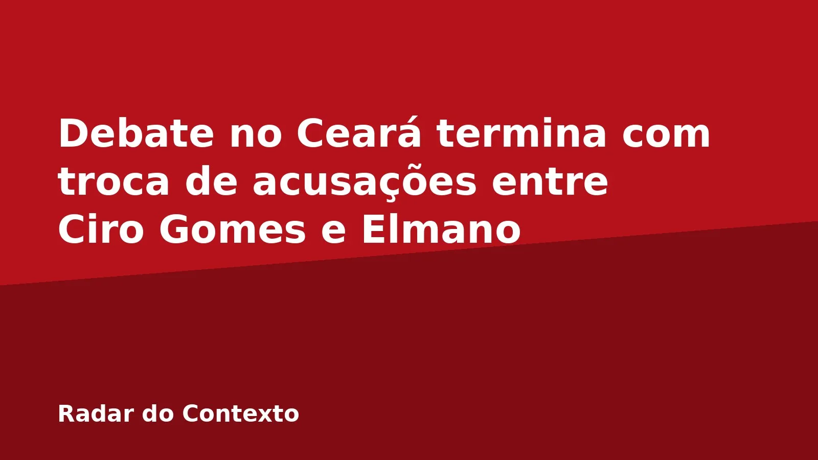 Debate no Ceará termina com troca de acusações entre Ciro Gomes e Elmano