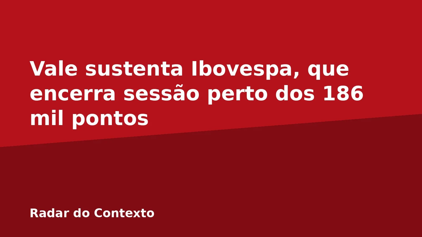 Vale sustenta Ibovespa, que encerra sessão perto dos 186 mil pontos