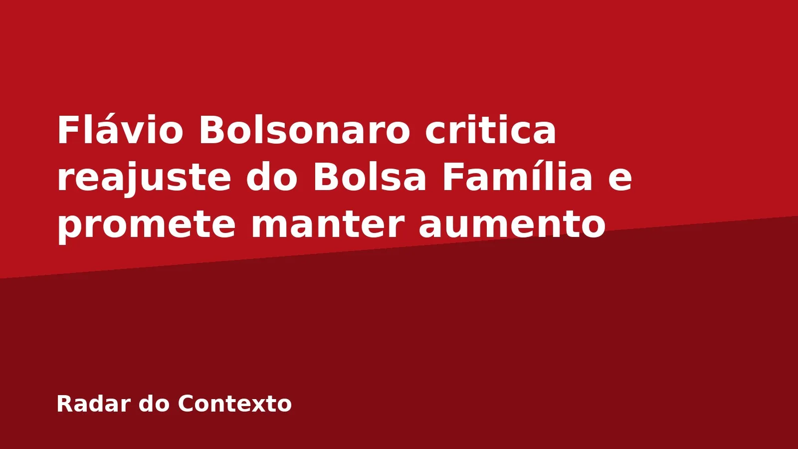 Flávio Bolsonaro critica reajuste do Bolsa Família e promete manter aumento