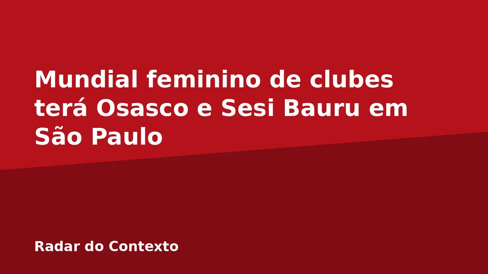 Mundial feminino de clubes terá Osasco e Sesi Bauru em São Paulo