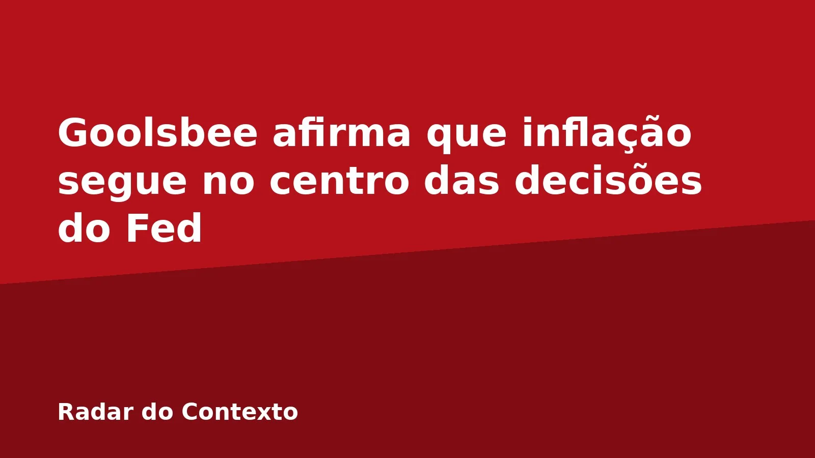 Goolsbee afirma que inflação segue no centro das decisões do Fed