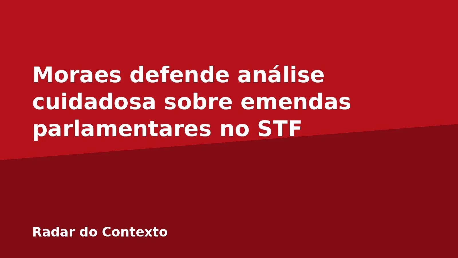 Moraes defende análise cuidadosa sobre emendas parlamentares no STF