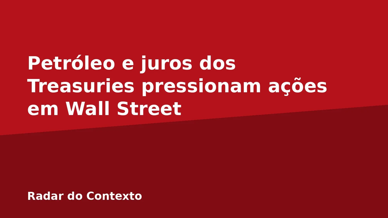 Petróleo e juros dos Treasuries pressionam ações em Wall Street