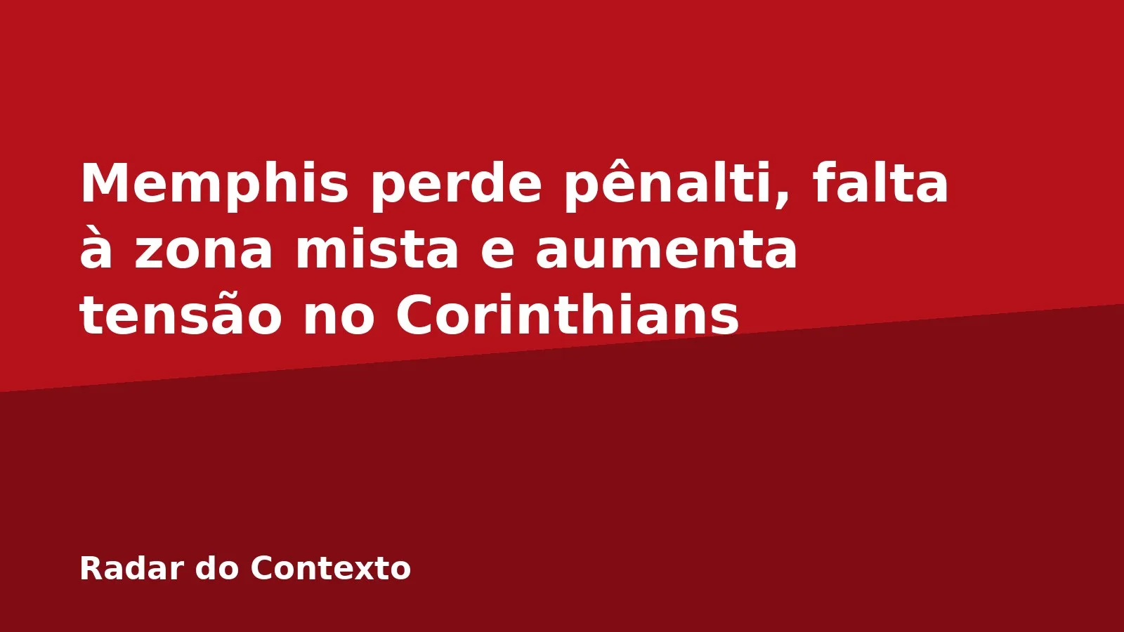 Memphis perde pênalti, falta à zona mista e aumenta tensão no Corinthians