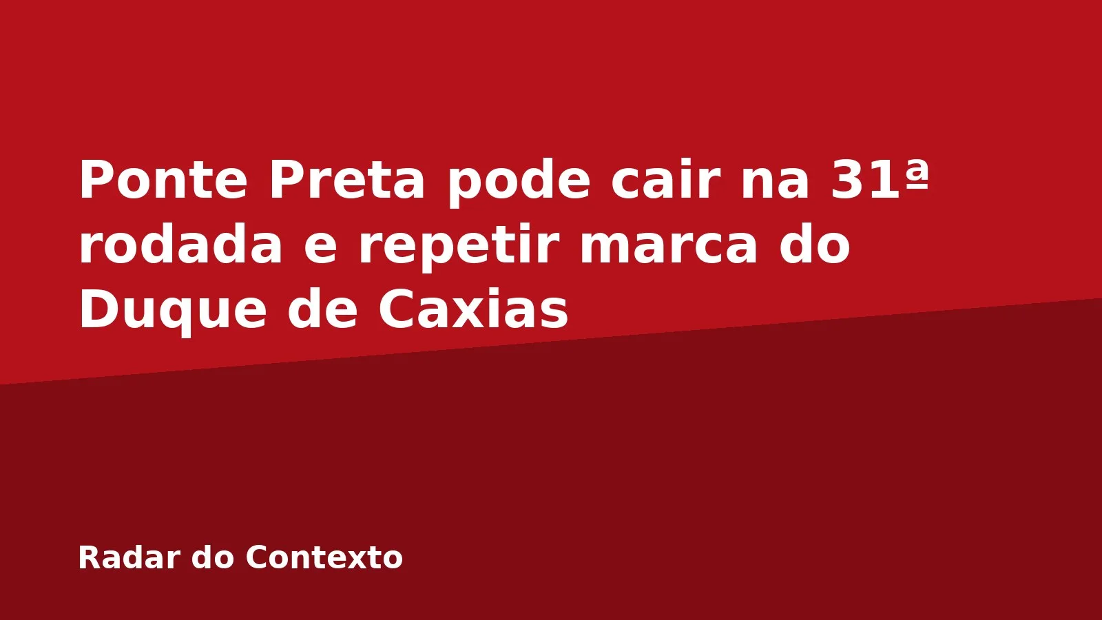 Ponte Preta pode cair na 31ª rodada e repetir marca do Duque de Caxias