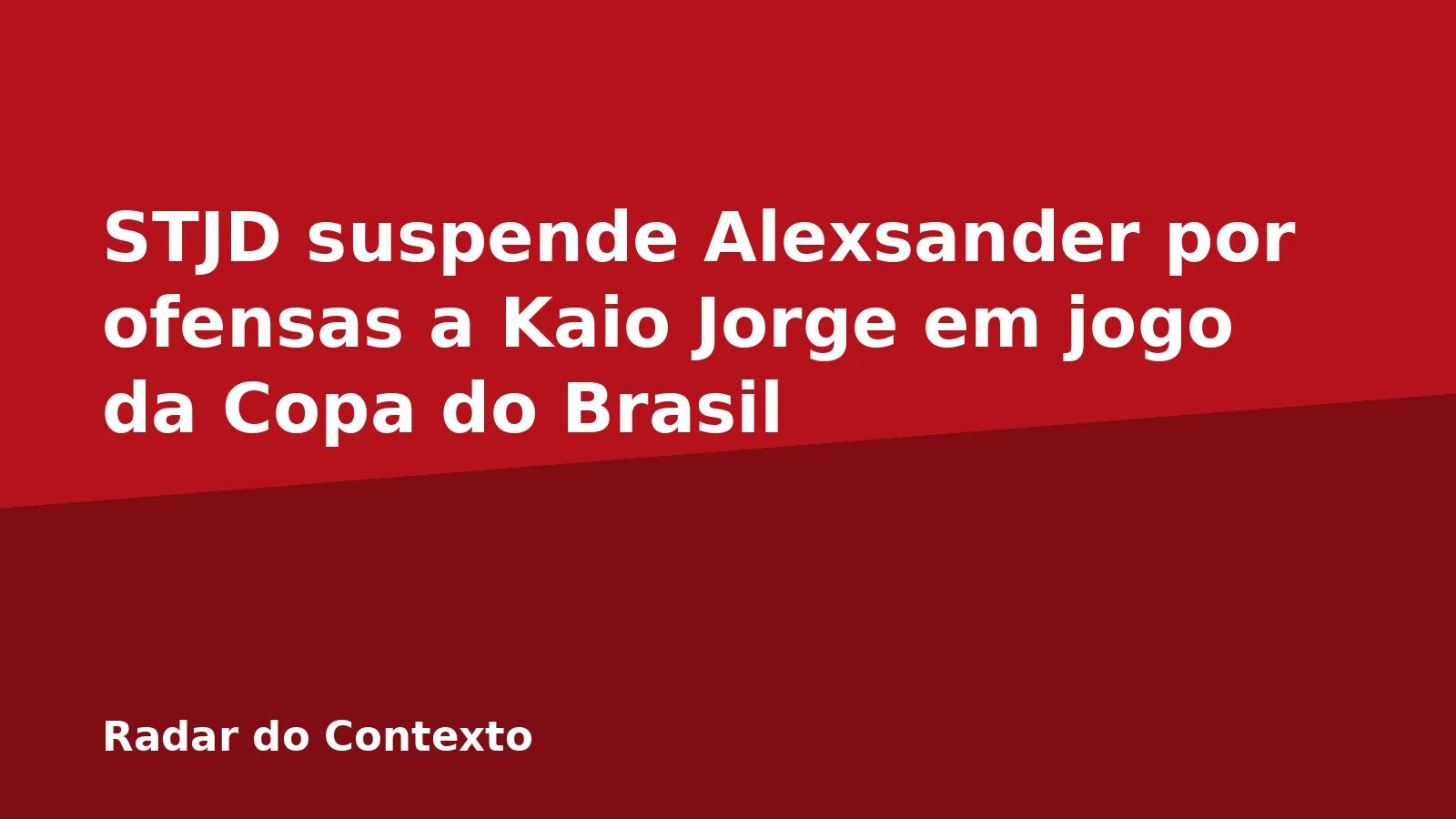 STJD suspende Alexsander por ofensas a Kaio Jorge em jogo da Copa do Brasil