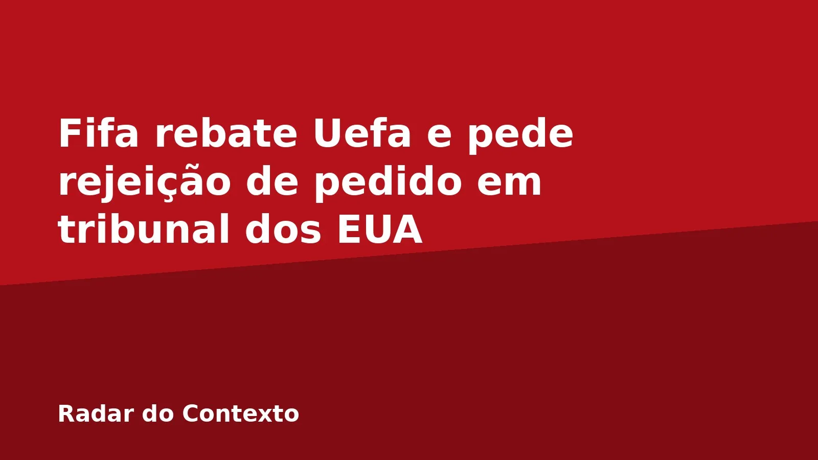 Fifa rebate Uefa e pede rejeição de pedido em tribunal dos EUA