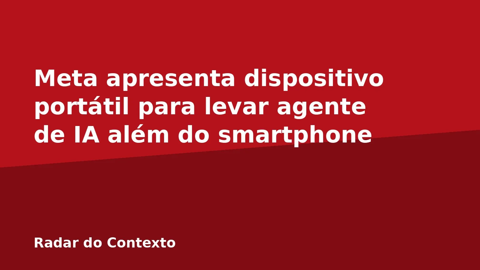 Meta apresenta dispositivo portátil para levar agente de IA além do smartphone