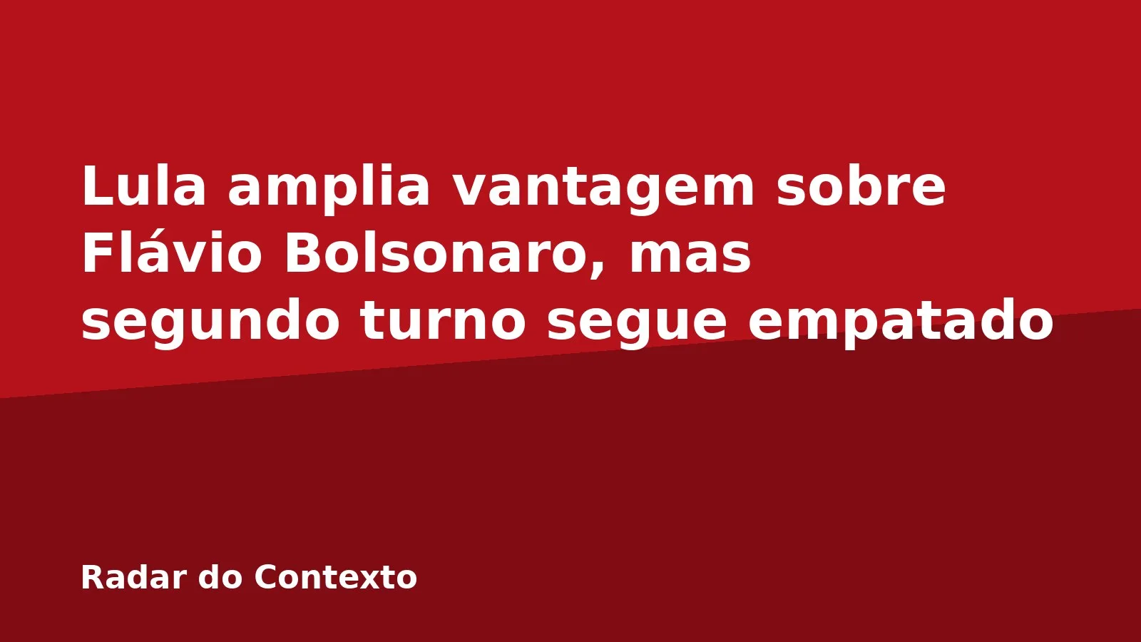 Lula amplia vantagem sobre Flávio Bolsonaro, mas segundo turno segue empatado