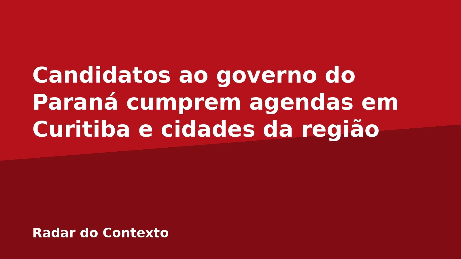 Candidatos ao governo do Paraná cumprem agendas em Curitiba e cidades da região