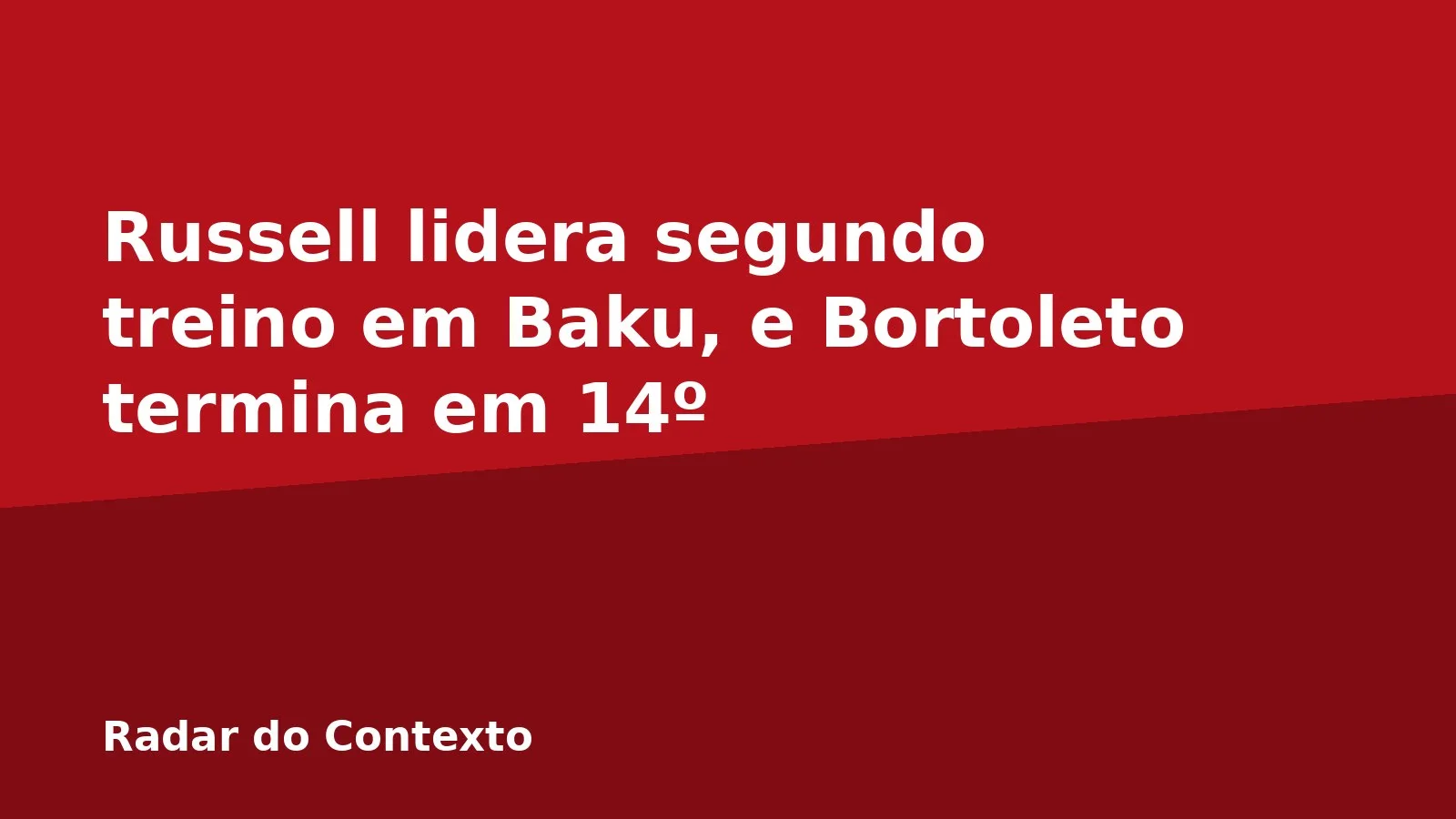 Russell lidera segundo treino em Baku, e Bortoleto termina em 14º