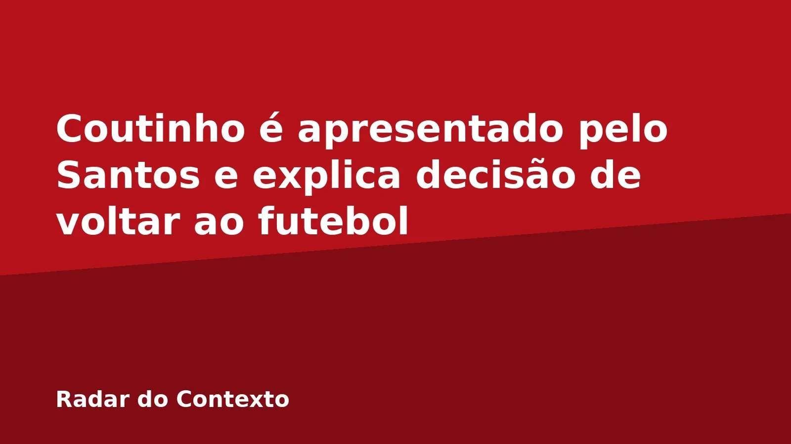 Coutinho é apresentado pelo Santos e explica decisão de voltar ao futebol