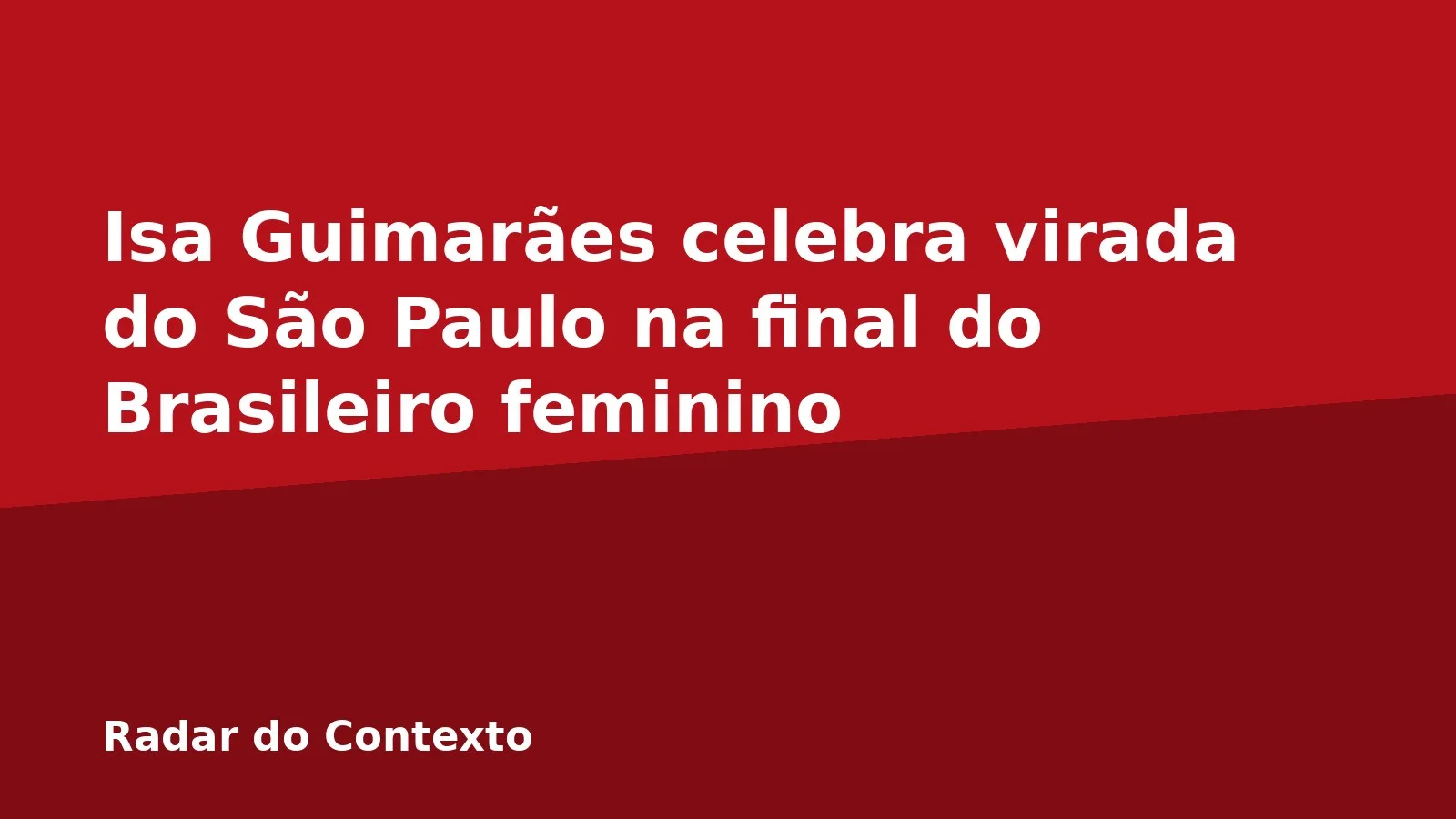 Isa Guimarães celebra virada do São Paulo na final do Brasileiro feminino