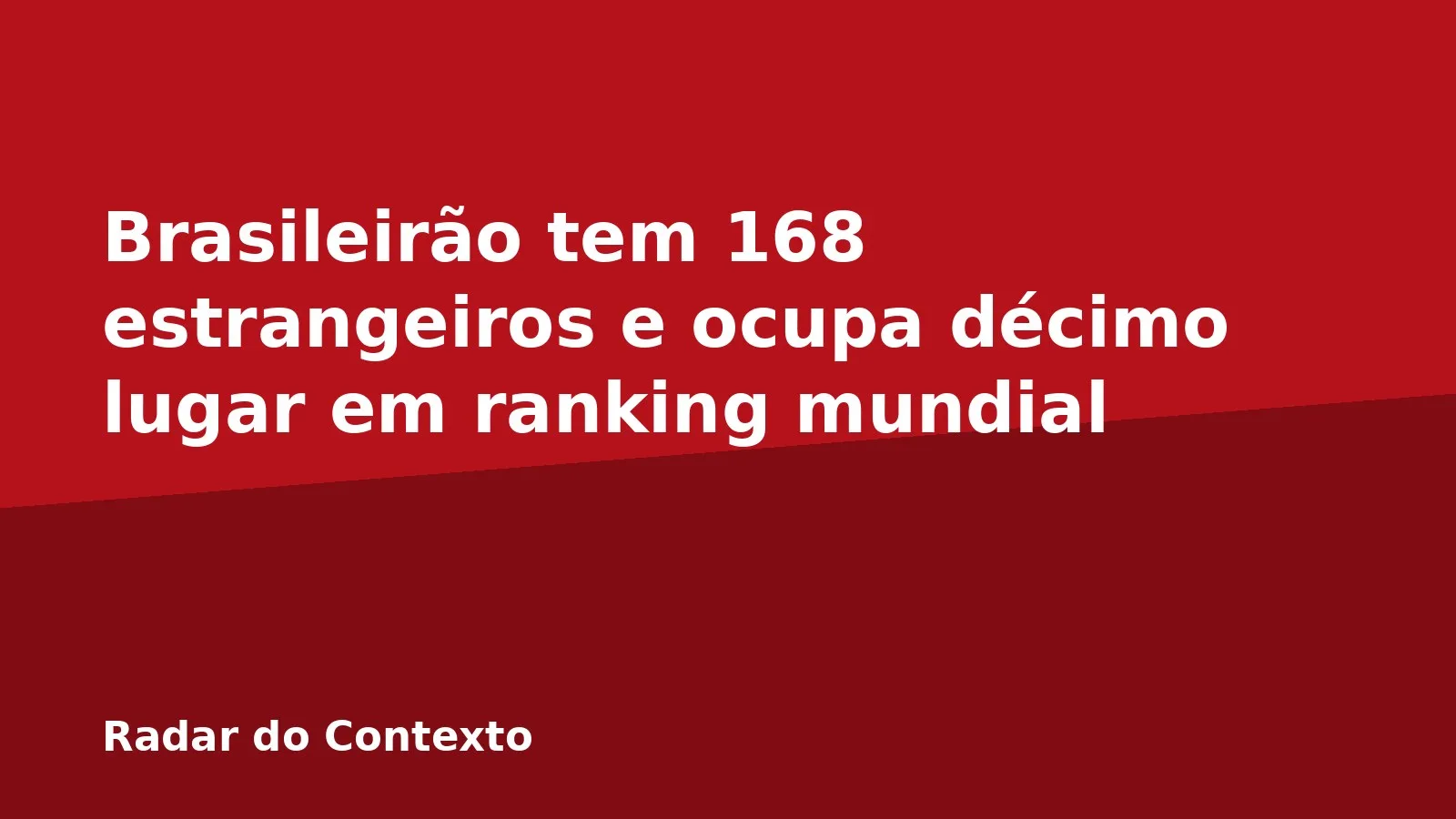 Brasileirão tem 168 estrangeiros e ocupa décimo lugar em ranking mundial