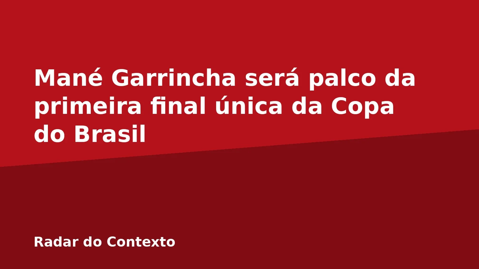 Mané Garrincha será palco da primeira final única da Copa do Brasil