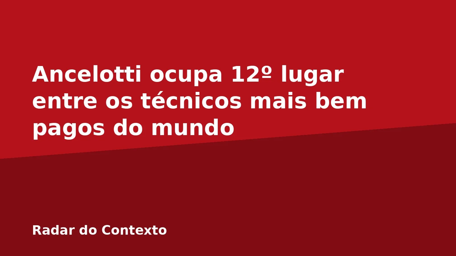 Ancelotti ocupa 12º lugar entre os técnicos mais bem pagos do mundo