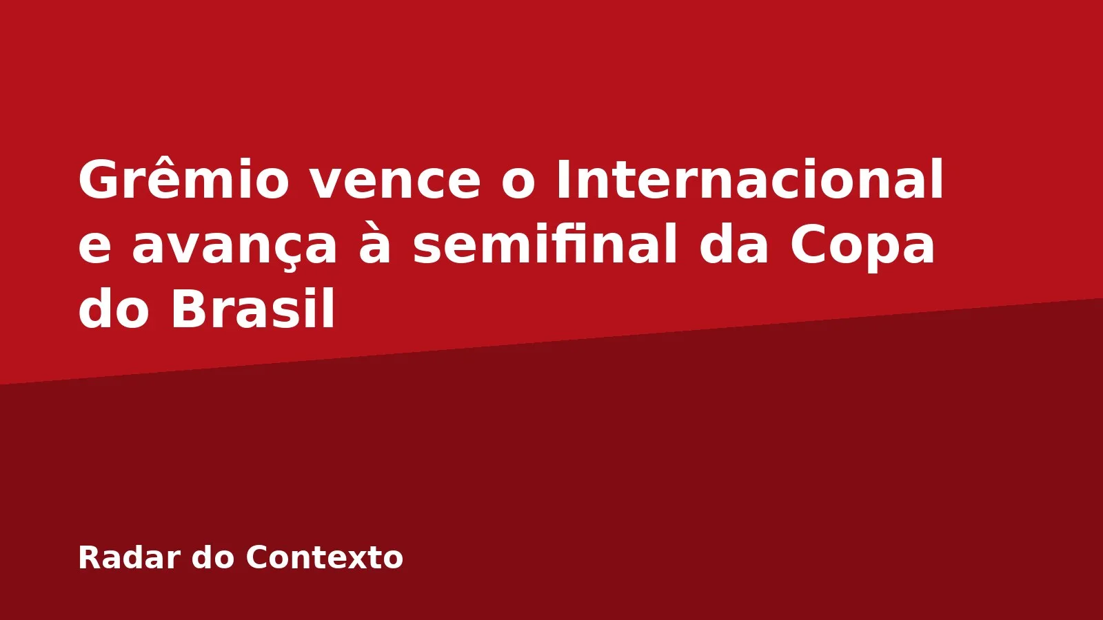 Grêmio vence o Internacional e avança à semifinal da Copa do Brasil