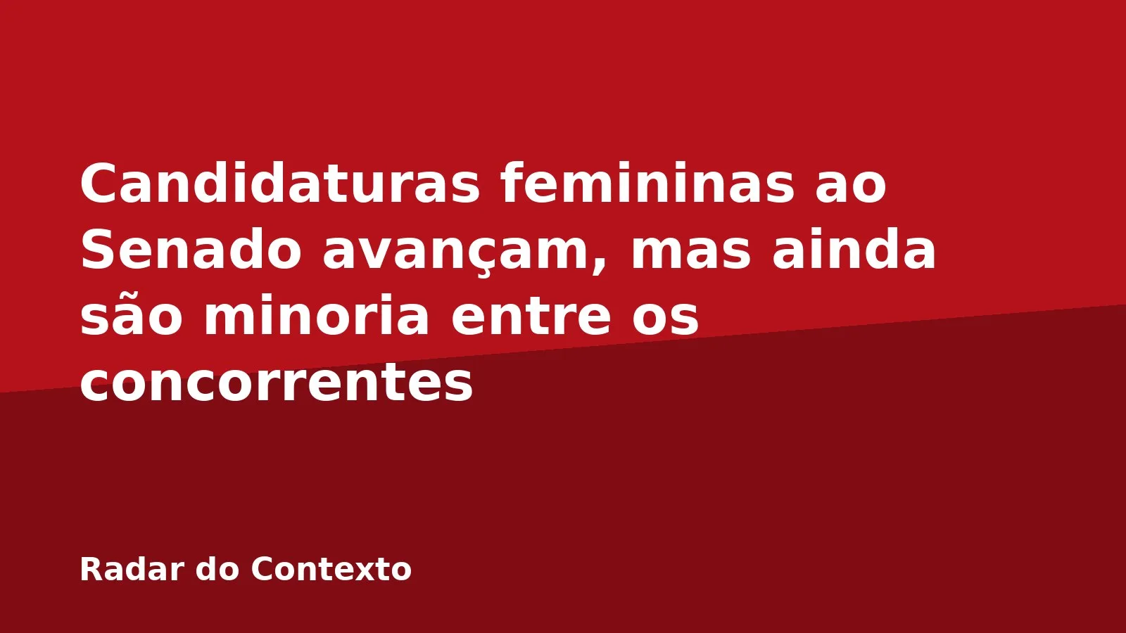Candidaturas femininas ao Senado avançam, mas ainda são minoria entre os concorrentes