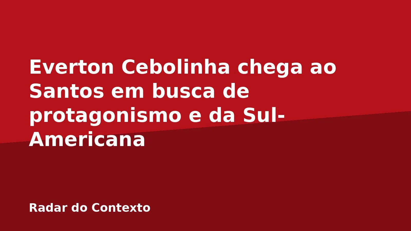 Everton Cebolinha chega ao Santos em busca de protagonismo e da Sul-Americana