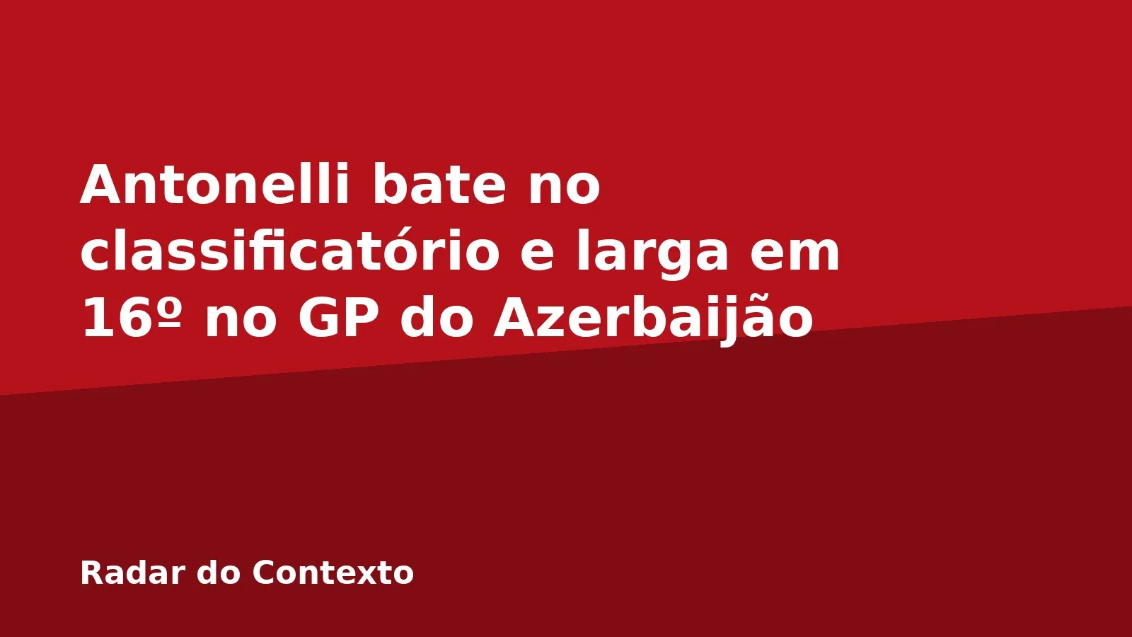 Antonelli bate no classificatório e larga em 16º no GP do Azerbaijão