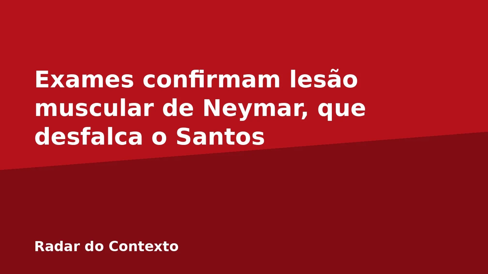 Exames confirmam lesão muscular de Neymar, que desfalca o Santos