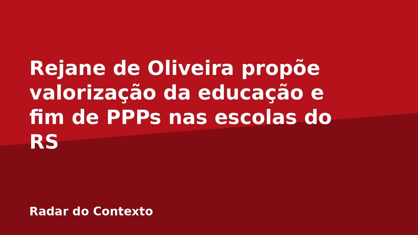 Rejane de Oliveira propõe valorização da educação e fim de PPPs nas escolas do RS