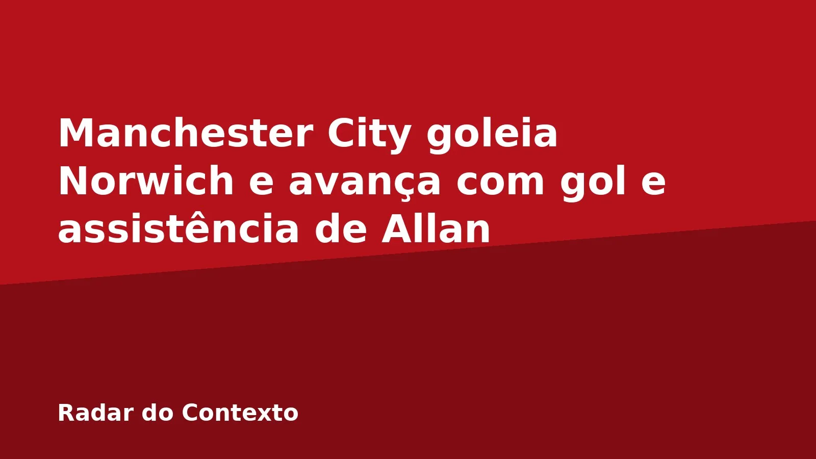 Manchester City goleia Norwich e avança com gol e assistência de Allan