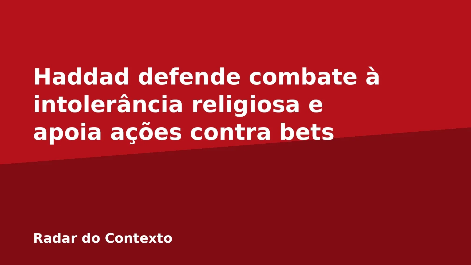 Haddad defende combate à intolerância religiosa e apoia ações contra bets