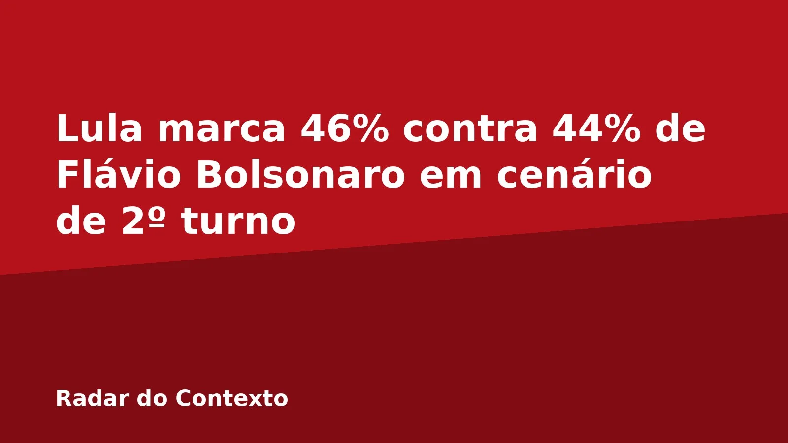 Lula marca 46% contra 44% de Flávio Bolsonaro em cenário de 2º turno