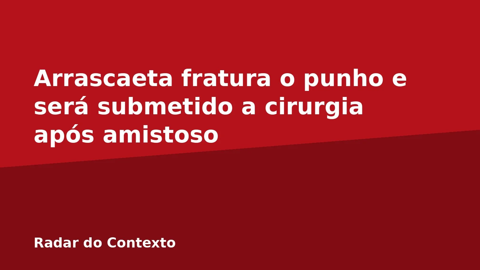 Arrascaeta fratura o punho e será submetido a cirurgia após amistoso
