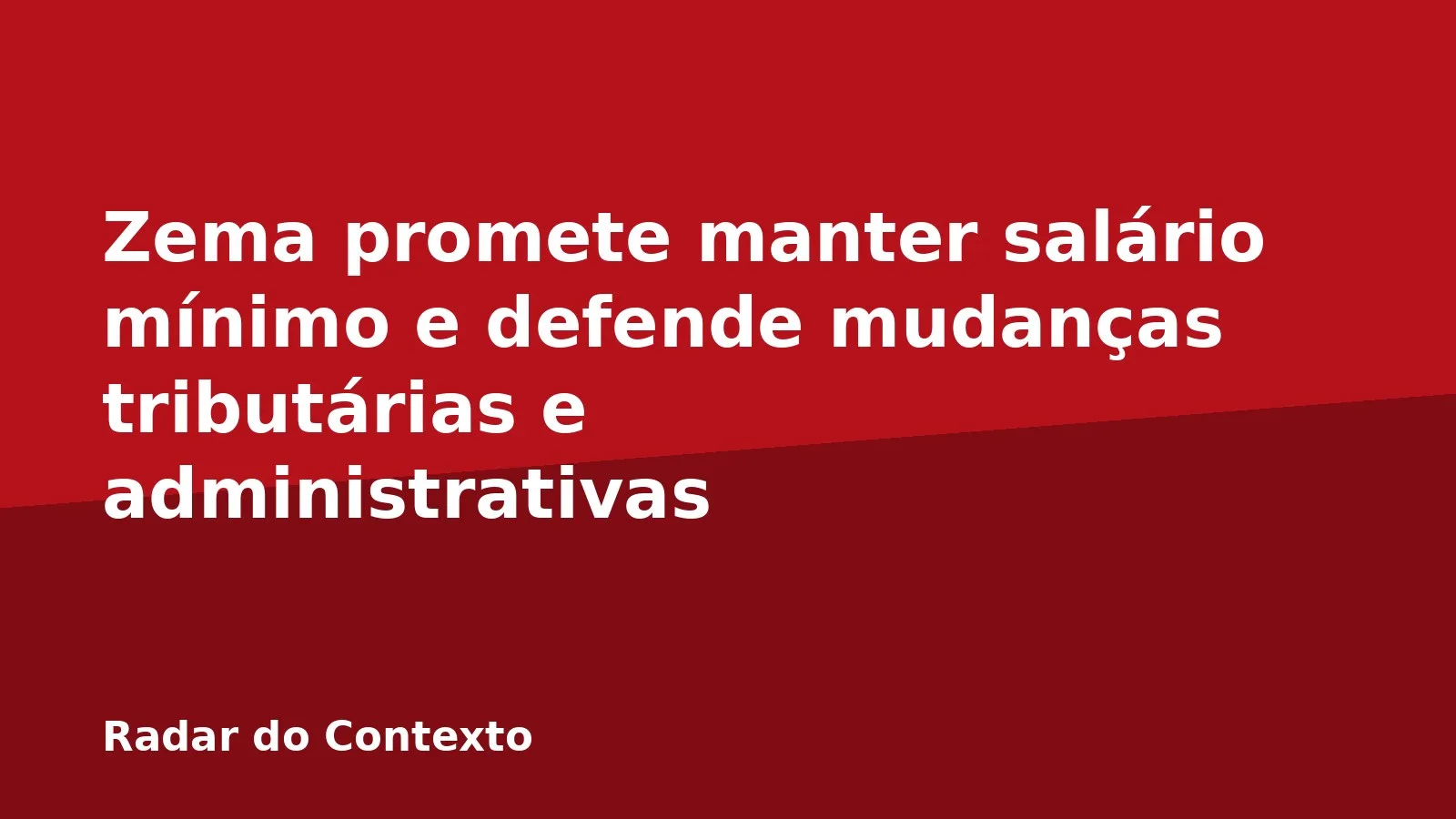 Zema promete manter salário mínimo e defende mudanças tributárias e administrativas