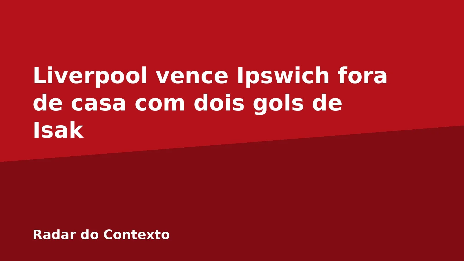 Liverpool vence Ipswich fora de casa com dois gols de Isak