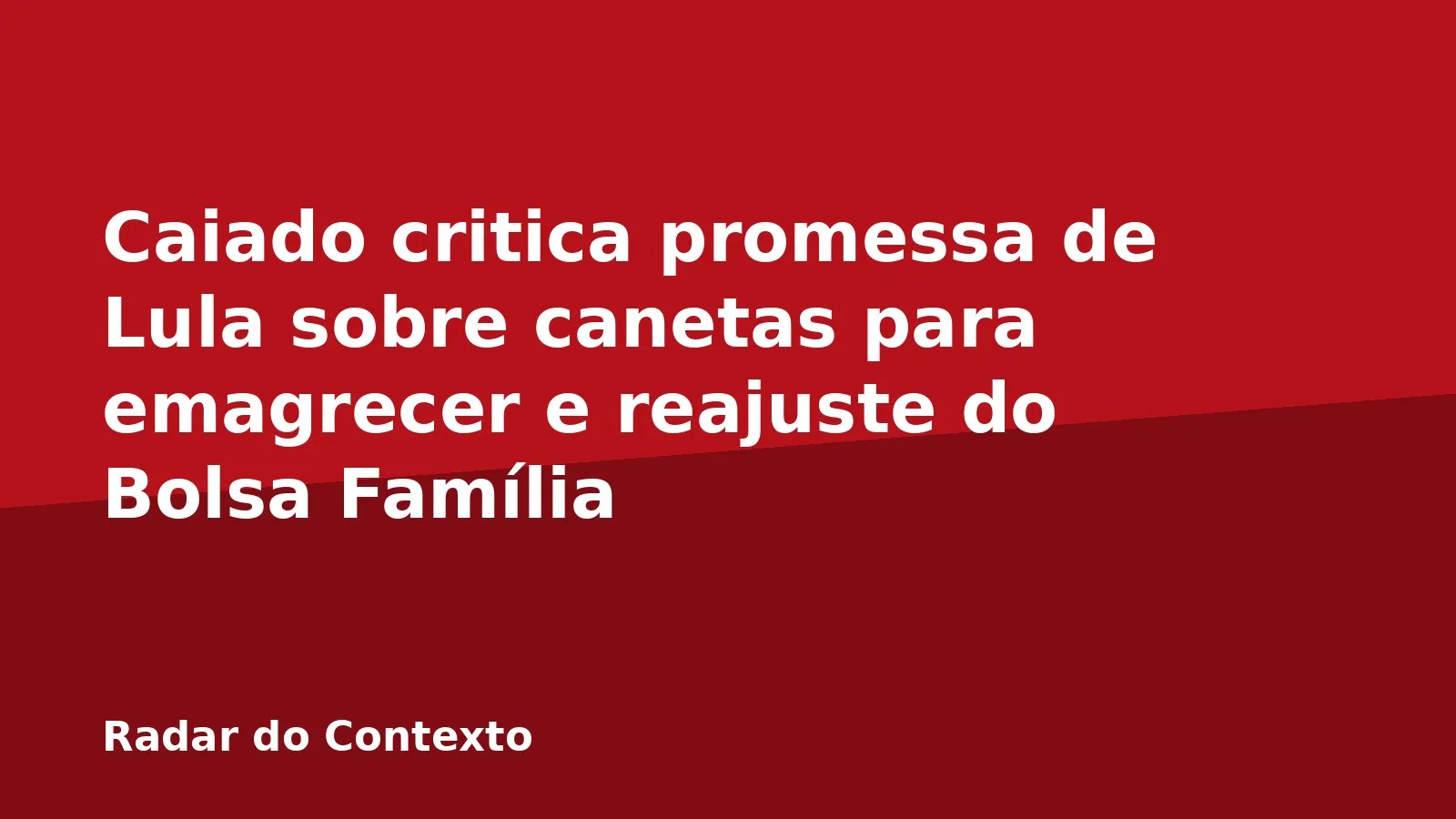 Caiado critica promessa de Lula sobre canetas para emagrecer e reajuste do Bolsa Família