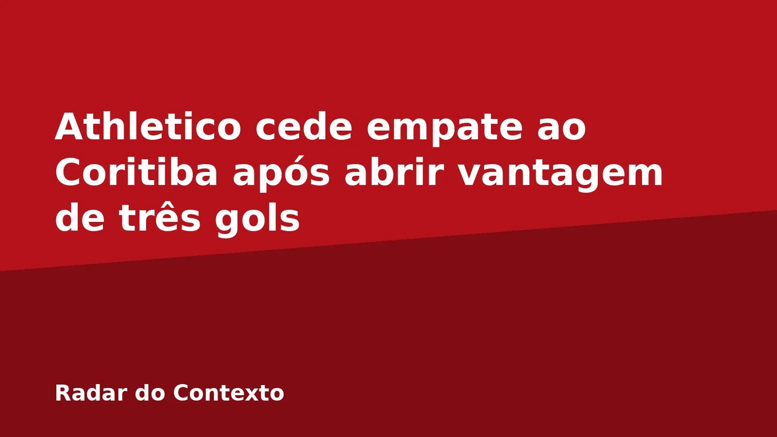 Athletico cede empate ao Coritiba após abrir vantagem de três gols