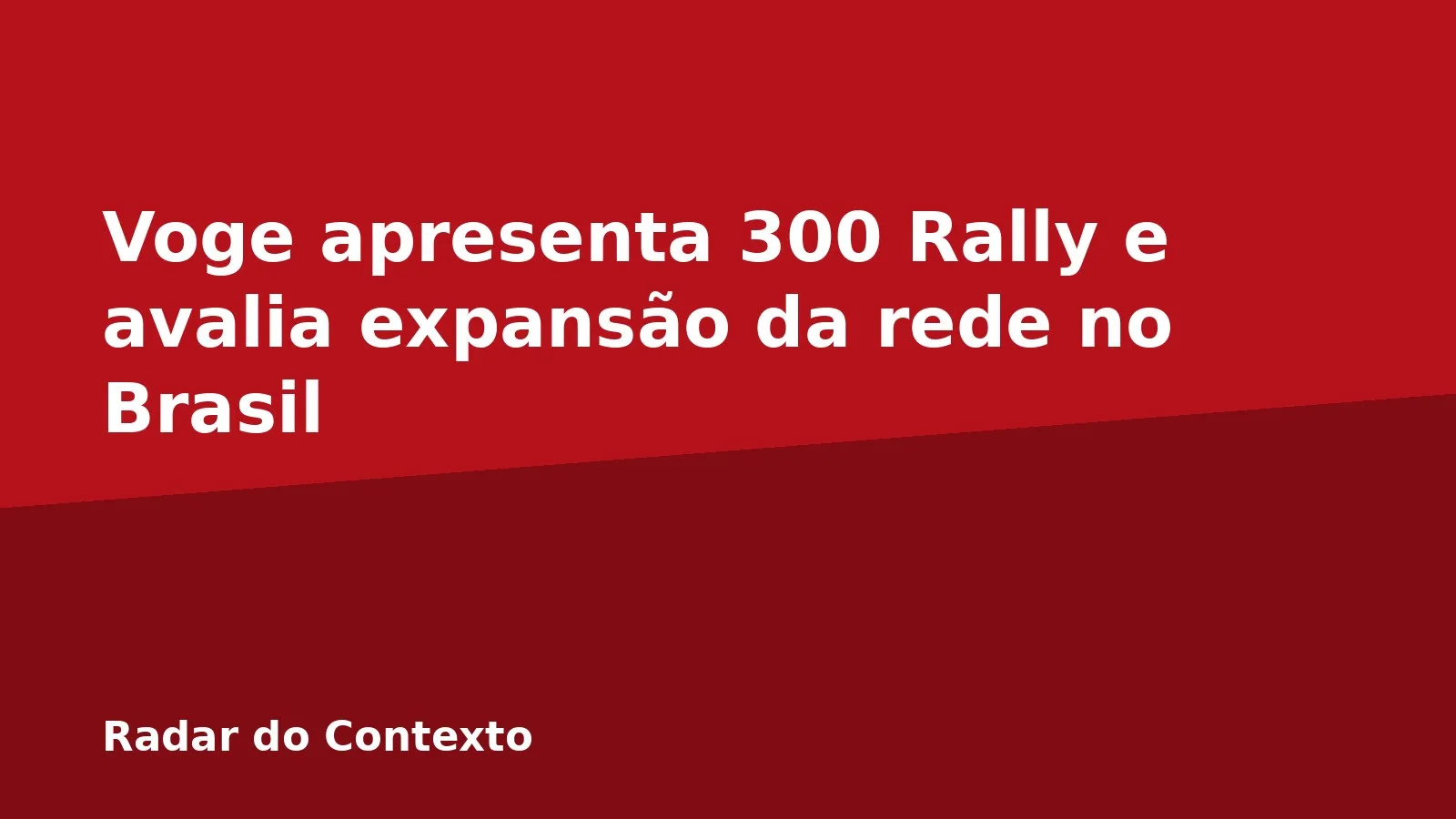 Voge apresenta 300 Rally e avalia expansão da rede no Brasil