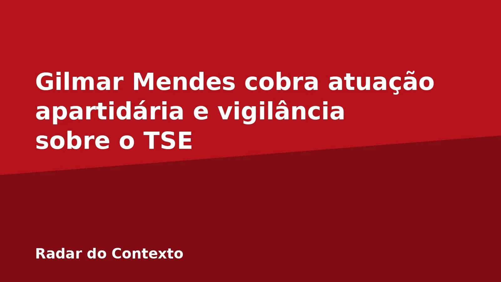 Gilmar Mendes cobra atuação apartidária e vigilância sobre o TSE