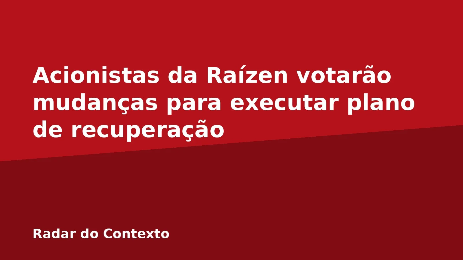 Acionistas da Raízen votarão mudanças para executar plano de recuperação