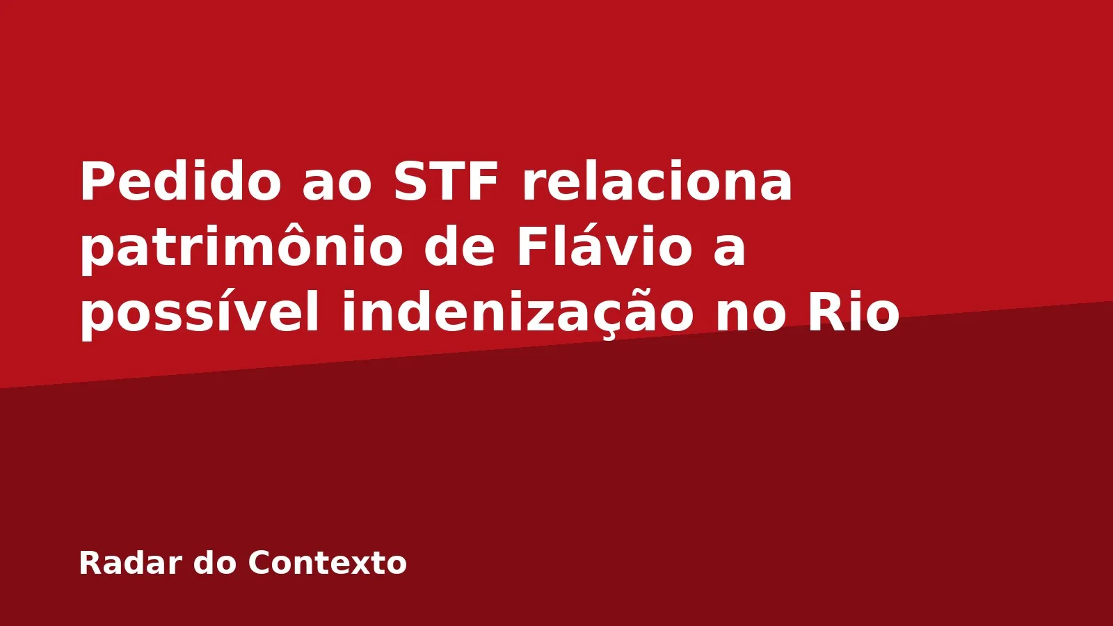 Pedido ao STF relaciona patrimônio de Flávio a possível indenização no Rio