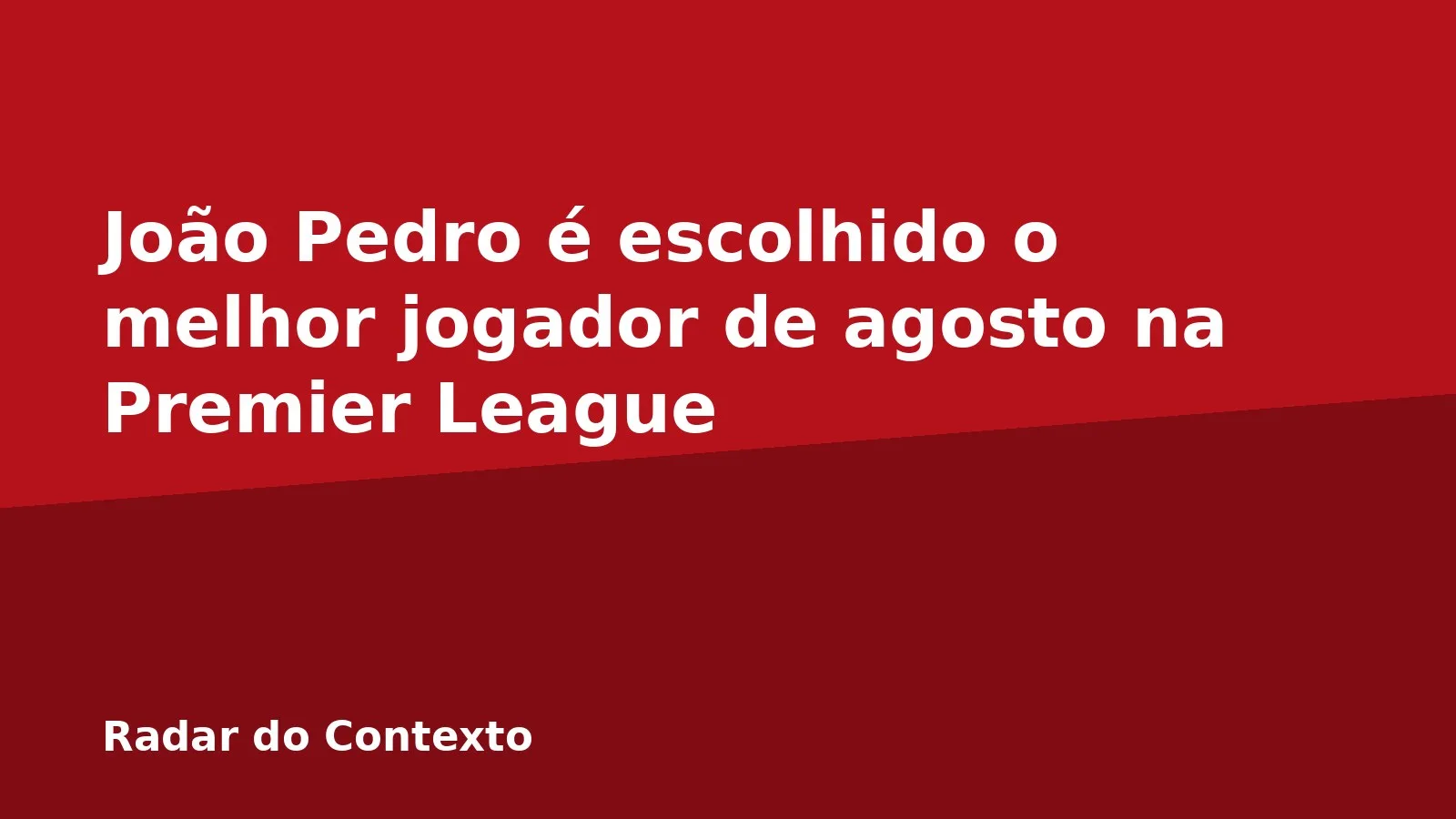 João Pedro é escolhido o melhor jogador de agosto na Premier League