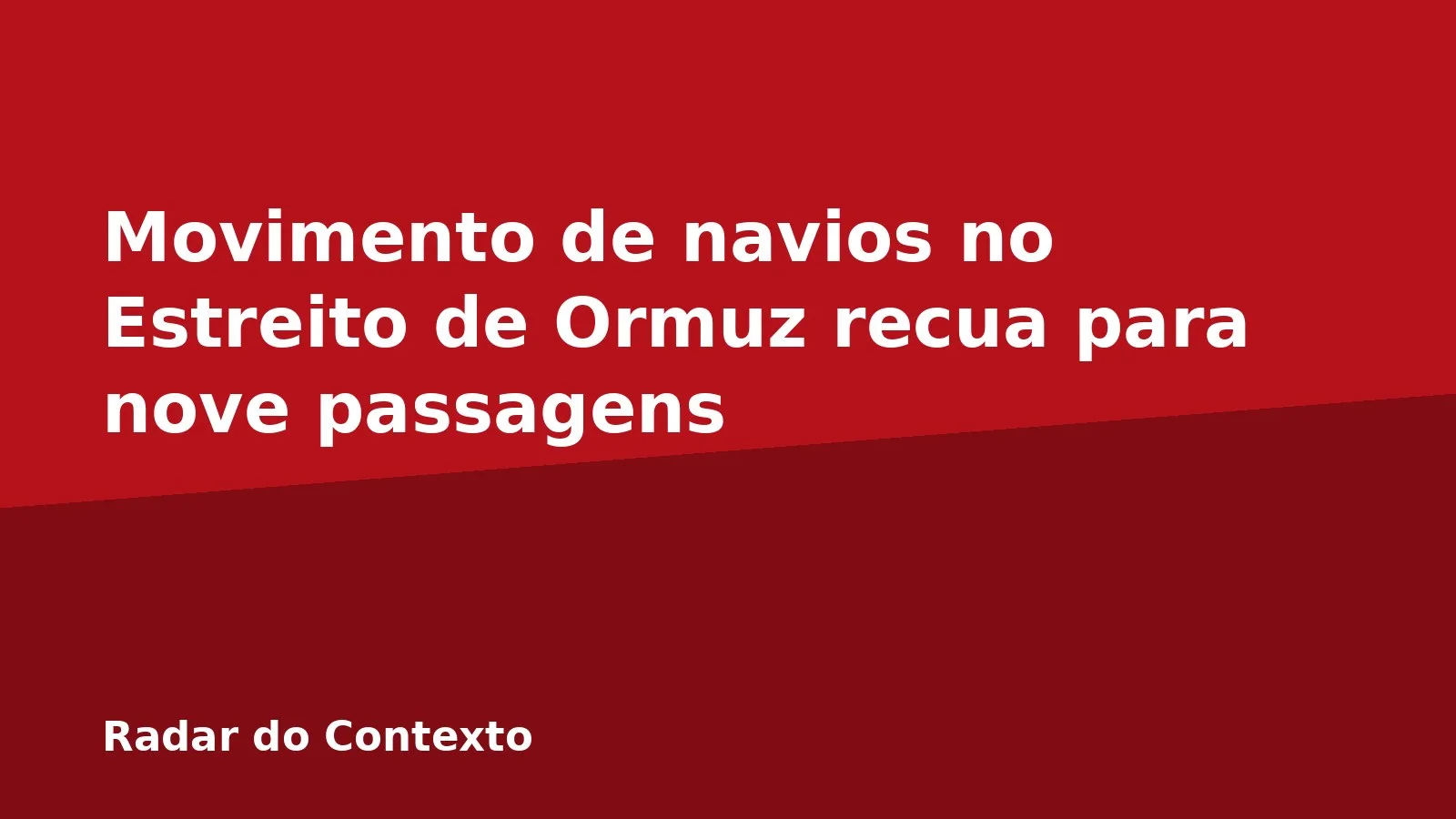 Movimento de navios no Estreito de Ormuz recua para nove passagens