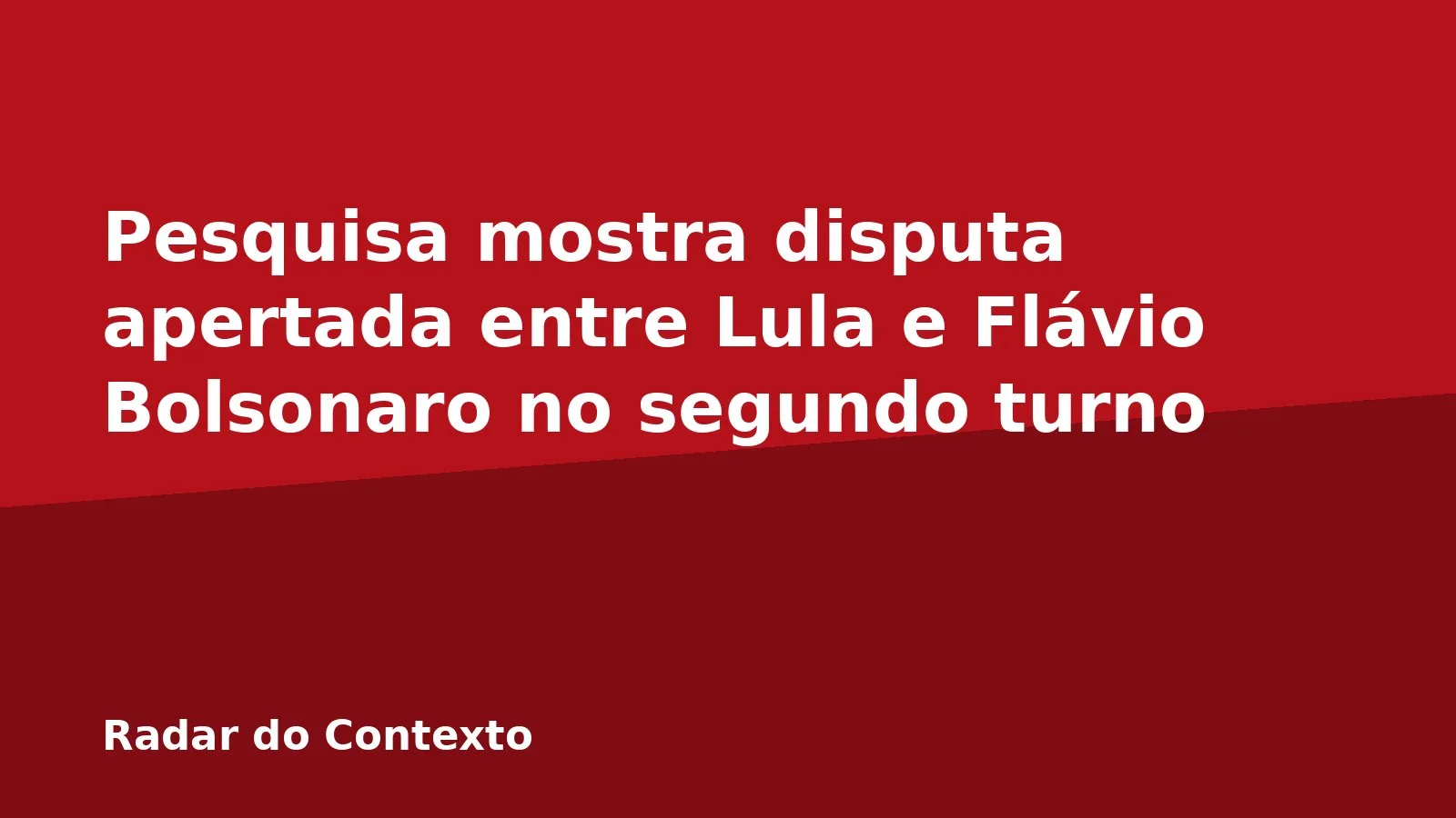 Pesquisa mostra disputa apertada entre Lula e Flávio Bolsonaro no segundo turno