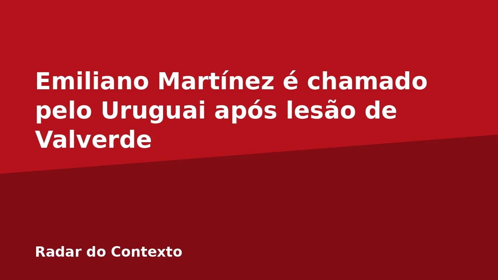 Emiliano Martínez é chamado pelo Uruguai após lesão de Valverde
