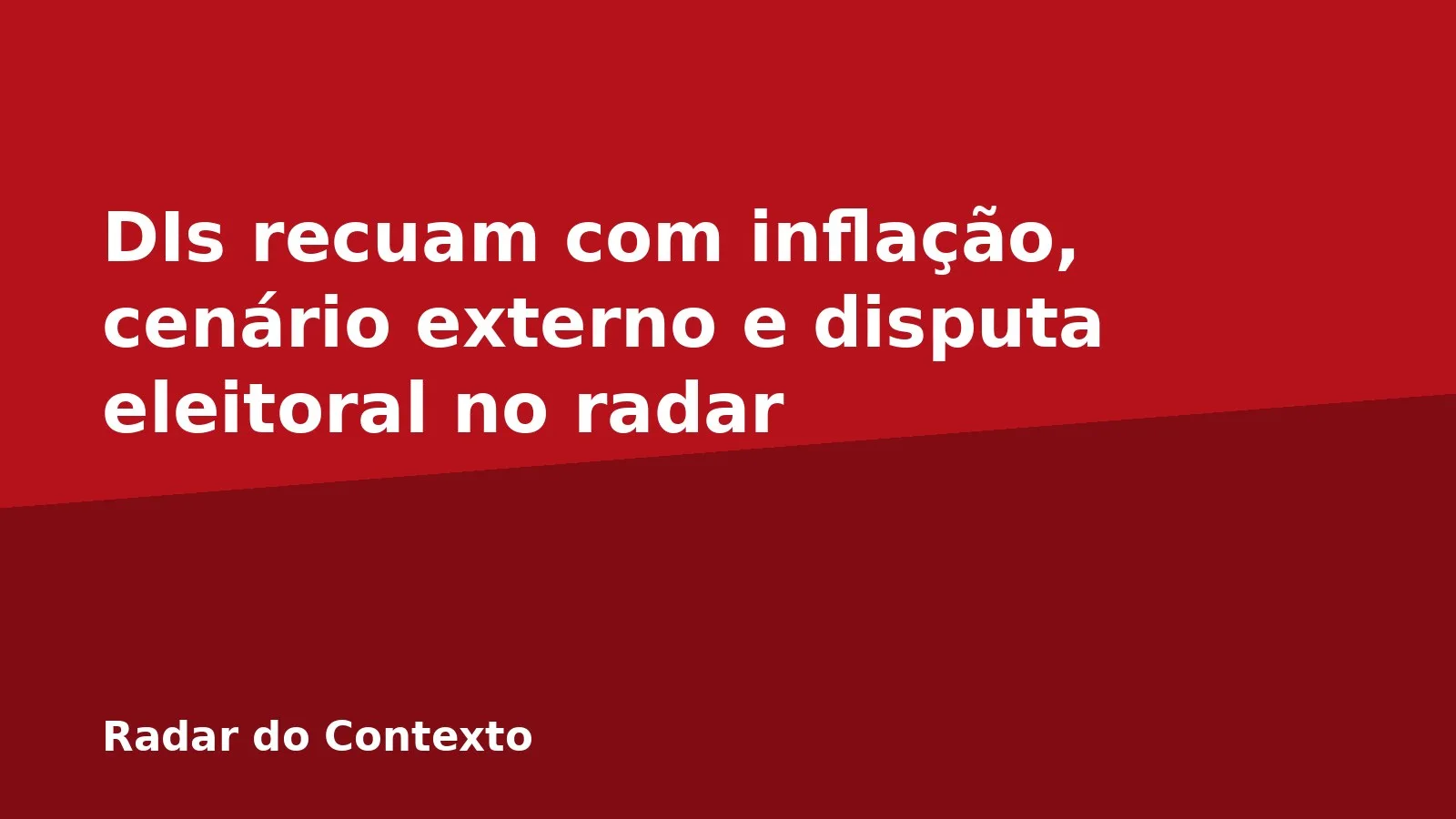 DIs recuam com inflação, cenário externo e disputa eleitoral no radar