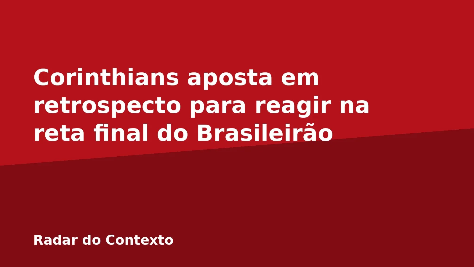 Corinthians aposta em retrospecto para reagir na reta final do Brasileirão