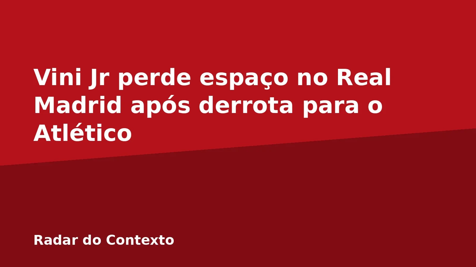 Vini Jr perde espaço no Real Madrid após derrota para o Atlético