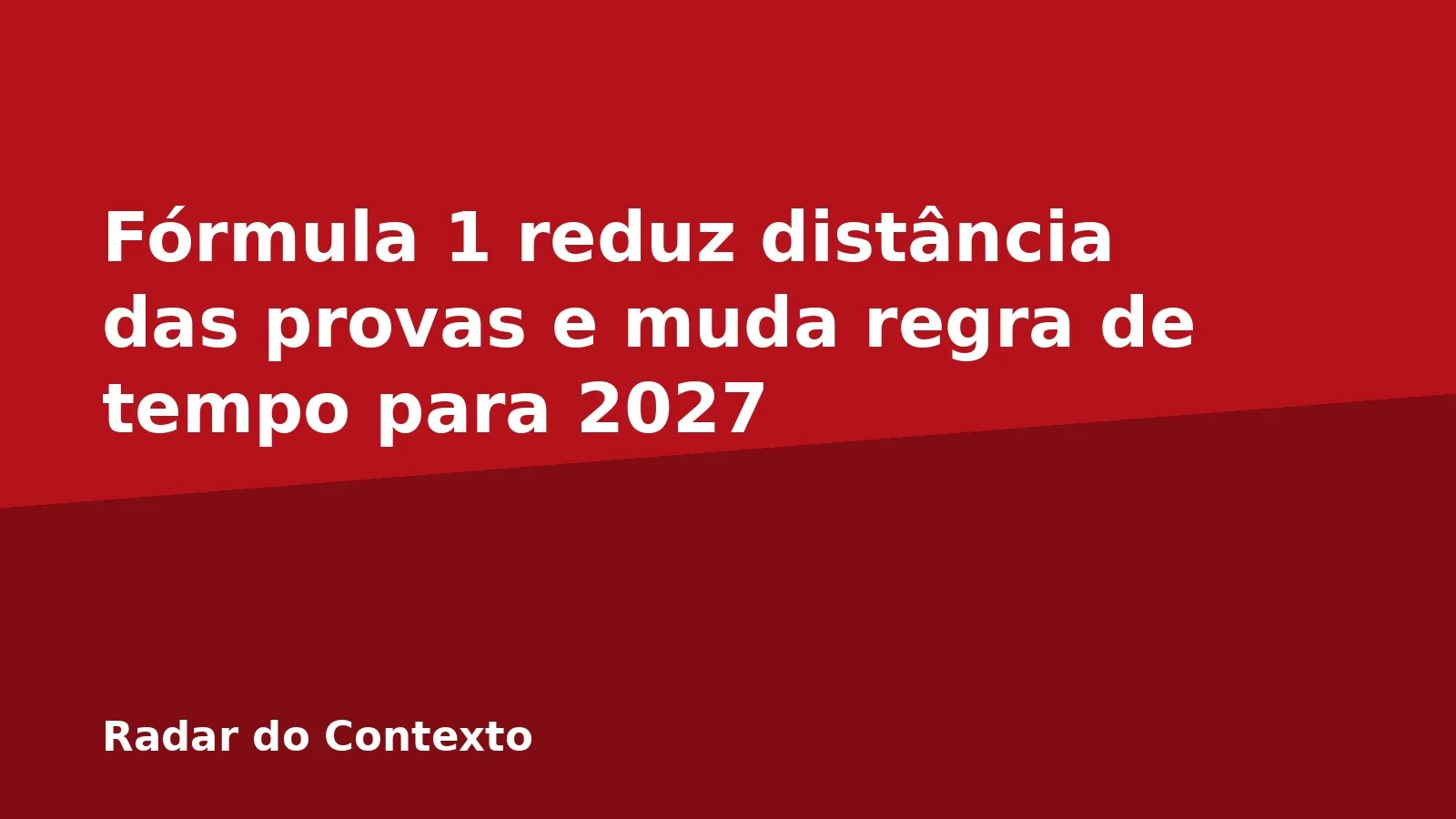 Fórmula 1 reduz distância das provas e muda regra de tempo para 2027